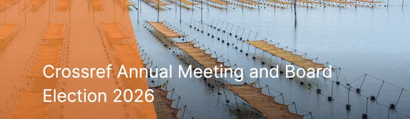 L'image représente des structures de conchyliculture dans la mer. le texte affiché en blanc sur l'image est : "Crossref Annual Meeting and Board Election 2026".